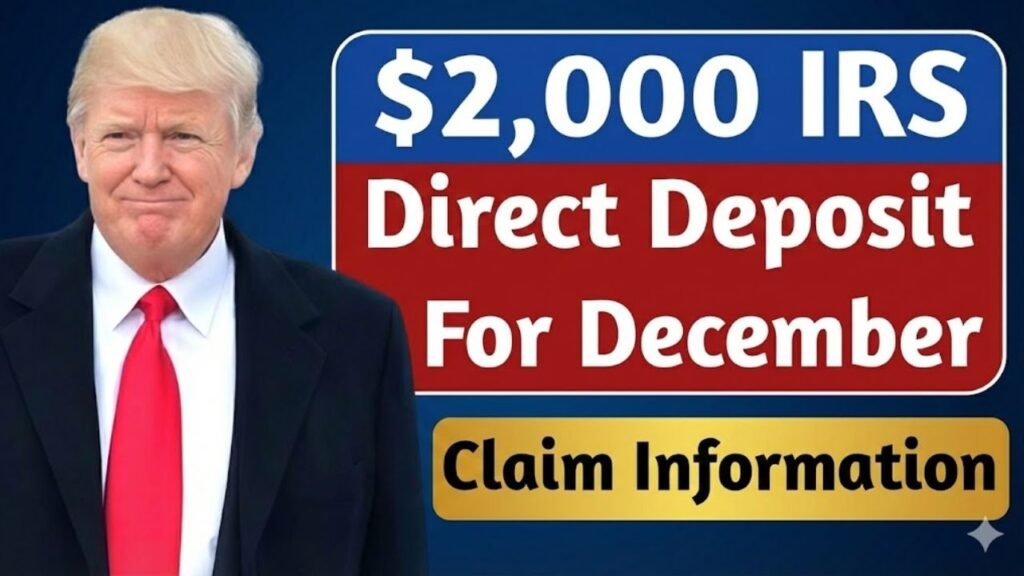 $2000 IRS Direct Deposit For December: Eligibility, Dates, and Claim Information